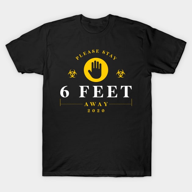 Please Stay 6 Feet Away T-Shirt by Sachpica